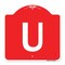 Signmission Designer Series Sign-Sign W/ Letter U, Red & White Aluminum Sign, 18" x 18", RW-1818-22924 A-DES-RW-1818-22924 - alternate 1